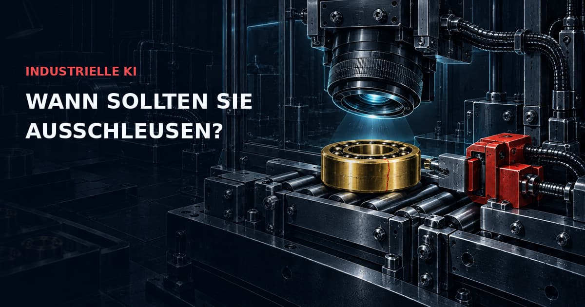 Industrielle Prüfoptik über einem goldenen Lager mit rotem Riss und Ausschleusverriegelung. Text: INDUSTRIELLE KI — WANN SOLLTEN SIE AUSSCHLEUSEN?